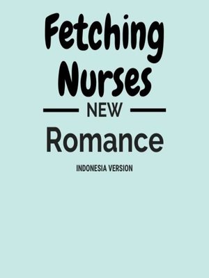 cover image of New Romance  _ Fetching Nurses Indonesia